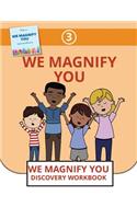 We Magnify You