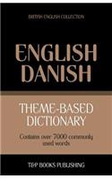 Theme-based dictionary British English-Danish - 7000 words: (46 British English Collection)