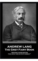 Andrew Lang - The Grey Fairy Book: Nothing tastes better than what one eats by oneself