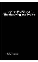 Secret Prayers of Thanksgiving and Praise