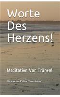 Worte Des Herzens!: Meditation Von Tränen!