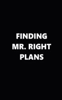 2019 Daily Planner Finding Mr. Right Plans Black White 384 Pages: 2019 Planners Calendars Organizers Datebooks Appointment Books Agendas