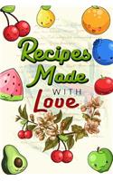 Recipes Made with Love: Gift Blank Recipe Cook Book to Write in Lovely Vintage