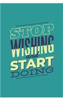 Stop Wishing and Start Doing