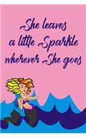 She Leaves a Little Sparkle Wherever She Goes: Blank Lined Journal Notebook, Mermaid Journal, Mermaid Notebook, Ruled, Writing Book, Journal for a Mermaid Lover