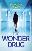 Wonder Drug: A totally gripping thriller packed with twists