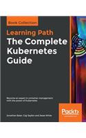 The The Complete Kubernetes Guide: Become an expert in container management with the power of Kubernetes