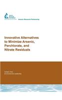 Innovative Alternatives to Minimize Arsenic, Perchlorate, and Nitrate Residuals