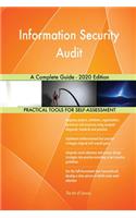 Information Security Audit A Complete Guide - 2020 Edition