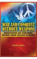 War and Conquest Without Weapons