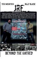 Jrf; Beyond the Hatred