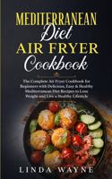 Mediterranean Diet Air Fryer Cookbook