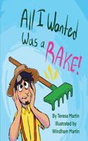 All I Wanted Was a RAKE!