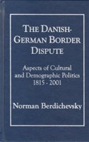 The Danish-German Border Dispute: Aspects of Cultural and Demographic Politics 1815-2001