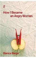 How I Became an Angry Woman