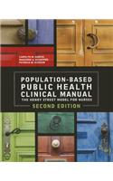 Population Based Public Health Clinical Manual: The Henry Street Model for Nurses, Second Edition, 2014 AJN Award Recipient