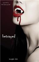 Betrayed (Book #3 in the Vampire Journals): (Vampire Journals)
