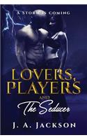 Lovers, Players & The Seducer