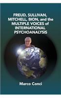 Freud, Sullivan, Mitchell, Bion, And The Multiple Voices Of International Psychoanalysis