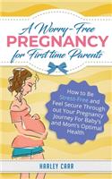 Worry-Free Pregnancy For First Time Parents