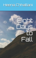 Eight Days to Fall