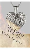 The Center of It All: Volume 1
