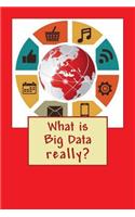 What is Big Data?