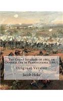 The Great Invasion of 1863, or General Lee in Pennsylvania (1887) By