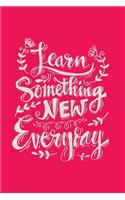 Learn Something New Everyday: Glitter Motivational Quote Notebook - 120 Page Lined Journal