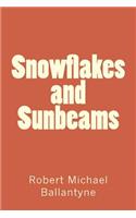 Snowflakes and Sunbeams