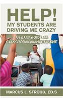 Help! My Students Are Driving Me Crazy