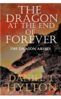 Dragon at the End of Forever: Book Two: The Dragon Arises