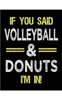 If You Said Volleyball & Donuts I'm in