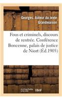 Fous Et Criminels, Discours de Rentrée. Conférence Boncenne, Palais de Justice de Niort