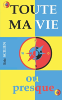 Toute ma vie ou presque