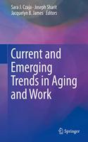 Current and Emerging Trends in Aging and Work