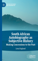 South African Autobiography as Subjective History