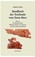 Handbuch der Textfunde vom Toten Meer: Band 1: Die Handschriften biblischer Bücher von Qumran und den anderen Fundorten