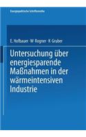 Untersuchung Über Energiesparende Maßnahmen in Der Wärmeintensiven Industrie