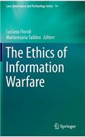 The Ethics of Information Warfare