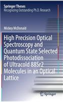 High Precision Optical Spectroscopy and Quantum State Selected Photodissociation of Ultracold 88Sr2 Molecules in an Optical Lattice