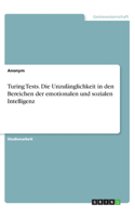 Turing Tests. Die Unzulänglichkeit in den Bereichen der emotionalen und sozialen Intelligenz