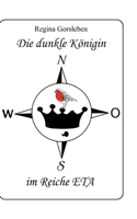 dunkle Königin im Reiche ETA: Ein neoromantisches Märchen