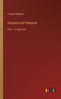 Gargantua and Pantagruel: Part 1 - in large print