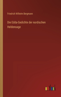 Die Edda-Gedichte der nordischen Heldensage