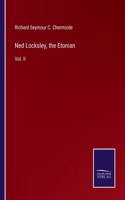 Ned Locksley, the Etonian: Vol. II