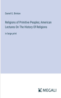 Religions of Primitive Peoples; American Lectures On The History Of Religions