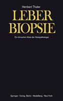 Leberbiopsie: Ein Klinischer Atlas Der Histopathologie: Ein Klinischer Atlas Der Histopathologie