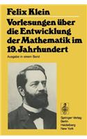 Vorlesungen Uber Die Entwicklung Der Mathematik Im 19. Jahrhundert