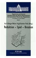 Reduktion - Spiel - Kreation